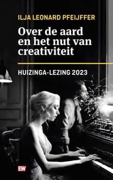 Over de aard en het nut van creativiteit - Ilja Leonard Pfeijffer