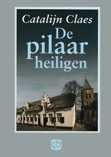 De pilaarheiligen - C. Claes, Catalijn Claes