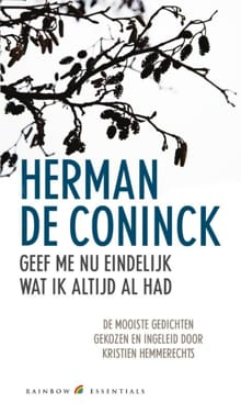 Geef me nu eindelijk wat ik altijd al had - Herman de Coninck