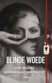Blinde woede - Dirk Bracke, Herman Van Campenhout, ...