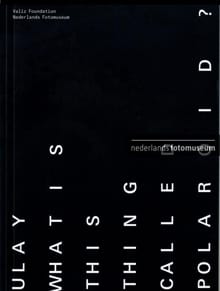 Ulay, what is this thing called Polaroid? -  Ulay, Frits Gierstberg, ...