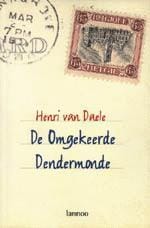 De omgekeerde Dendermonde - Henri Van Daele