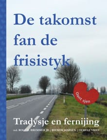 DE TAKOMST FAN DE FRISISTYK - Tradysje en fernijing - 