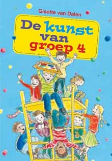 De kunst van groep 4 - Gisette van Dalen