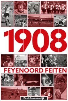 1908 Feyenoord Feiten - Paul Groenendijk