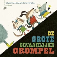 De grote gevaarlijke grompel - Claire Freedman