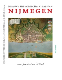 Nieuwe historische atlas van Nijmegen - Wilfried Uitterhoeve, Billy Gunterman, ...