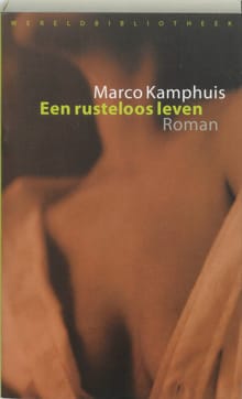 Een rusteloos leven - Martine Kamphuis