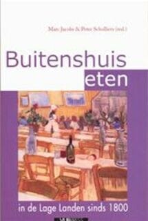 Buitenshuis eten in de Lage Landen sinds 1800 - Marc Jacobs, Peter Scholliers