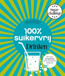 100% suikervrij drinken - Carola van Bemmelen, Sharon Numan