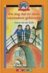 De dag dat er niets bijzonders gebeurde - A. Kolk Van Der, Anton Van Der Kolk, ...
