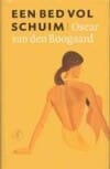 Een bed vol schuim -  Van Den Boogaard, Oscar van den Boogaard