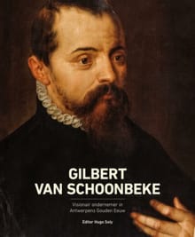Gilbert van Schoonbeke - Hugo Soly, Ivan Derycke, ...