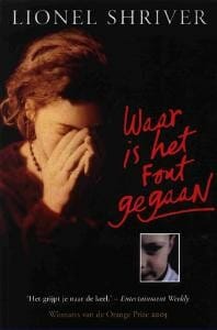 Waar is het fout gegaan - Lionel Shriver