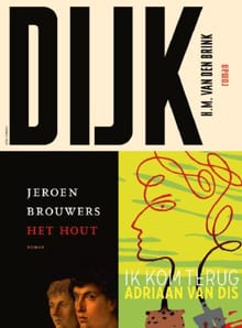 Dijk;Het hout;Ik kom terug - H.M. van den Brink, Jeroen Brouwers, ...