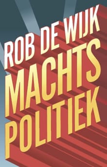 Machtspolitiek - Rob de Wijk
