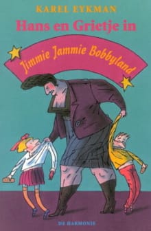Hans en Grietje in Jimmie Jammie Bobbyland - Sylvia Weve, Karel Eykman