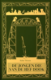 De jongen die van De Hef dook -  SIEBE THISSEN