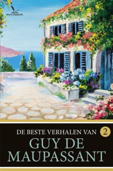 De beste verhalen van Guy de Maupassant - 2 - Guy de Maupassant