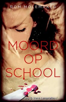 Moord op school - Rom Molemaker