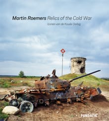 Martin Roemers - Relics of the Cold War - H.J.A. Hofland, Nadine Barth