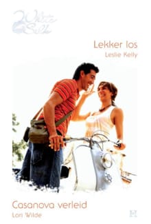 Lekker los ; Casanova verleid - Leslie Kelly, Lori Wilde