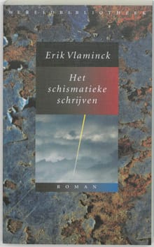 Het schismatieke schrijven - Erik Vlaminck, E. Vlaminck