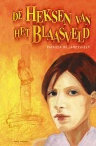 De heksen van het Blaasveld - De,patricia Landtsheer, Patricia de Landtsheer