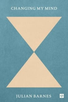 Changing my mind - Julian Barnes