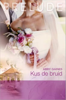 Kus de bruid - Abby Gaines
