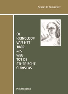 De kringloop van het jaar als weg tot de etherische Christus - Sergej O. Prokofieff