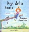 Kijk, dit is Emma -  Ross, Jeanne Willis