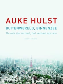 Buitenwereld, binnenzee - Auke Hulst