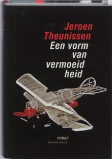 Een vorm van vermoeidheid - J. Theunissen, Jeroen Theunissen