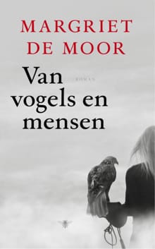 Van vogels en mensen - Margriet de Moor