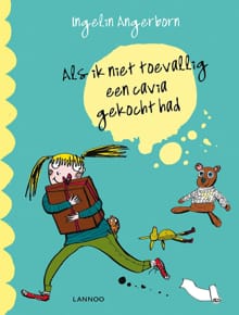 Als ik niet toevallig een cavia gekocht had - Ingelin Angerborn