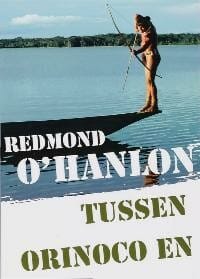 Tussen Orinoco en Amazone - Redmond O'Hanlon