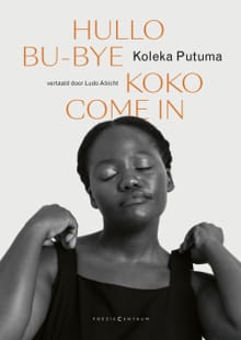 Hullo Bu-Bye Koko Come In - Koleka Putuma