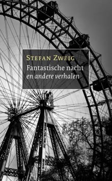 Fantastische nacht en andere verhalen - Stefan Zweig