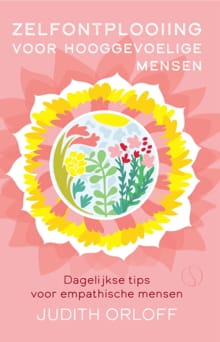 Zelfontplooiing voor hooggevoelige mensen - Judith Orloff
