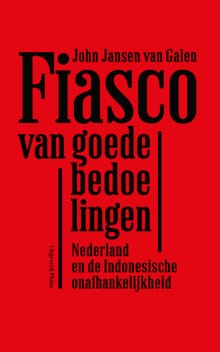 Fiasco van goede bedoelingen - John Jansen van Galen