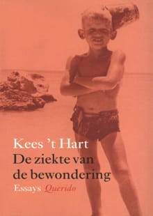 De ziekte van de bewondering - Kees 't Hart