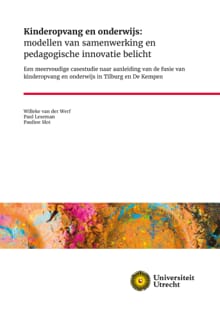 Kinderopvang en onderwijs: modellen van samenwerking en pedagogische innovatie belicht - Paul Leseman, Willeke van der Werf, ...