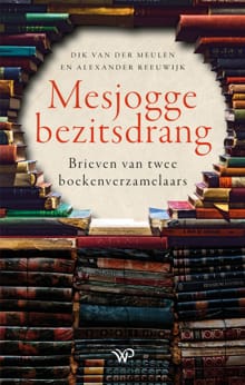 Mesjogge bezitsdrang - Dik van der Meulen, Alexander Reeuwijk