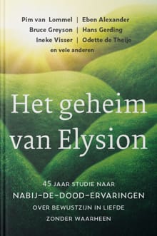 Het geheim van Elysion - Pim van Lommel, Eben Alexander, ...