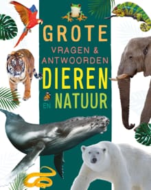 Dieren en natuur - Grote vragen & antwoorden - Nicola Deschamps, Rebecca Kealy