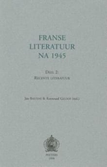 Franse literatuur na 1945.  deel 2: recente literatuur - Jan Baetens