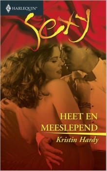 Heet en meeslepend - Kristin Hardy
