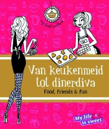 Van keukenmeid tot dinerdiva - Jill Schirnhofer,  My life is sweet