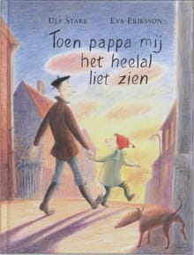 Toen pappa mij het heelal liet zien - Ulf Stark, Eva Eriksson